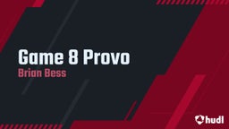 Game 8 Provo
