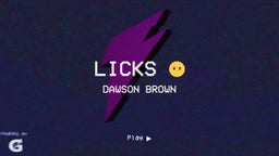 Dawson Brown's highlights Licks ??