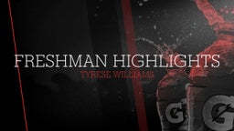 Tyrese Williams's highlights Freshman Highlights 
