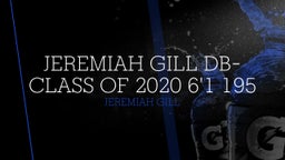 JEREMIAH GILL DB-CLASS OF 2020 6'1 195