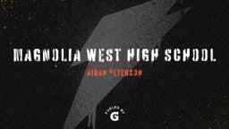 Aidan Peterson's highlights Magnolia West High School