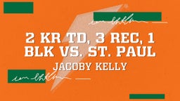 Jacoby Kelly's highlights 2 KR TD, 3 REC, 1 BLK vs. St. Paul