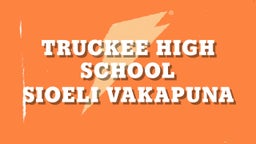 Sioeli Vakapuna's highlights Truckee High School