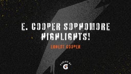 E. Cooper Sophomore Highlights!