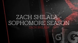 Zach Shilala - Sophomore Season