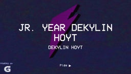 Jr. year DeKylin Hoyt