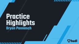 Practice Highlights 