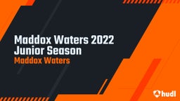 Maddox Waters 2022 Junior Season