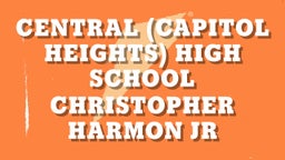 Christopher Harmon jr's highlights Central (Capitol Heights) High School