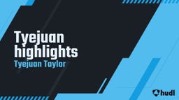Tyejuan highlights 