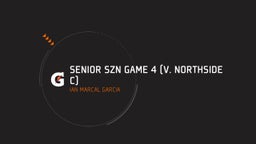 Ian Marcal garcia's highlights Senior Szn Game 4 (v. Northside C)