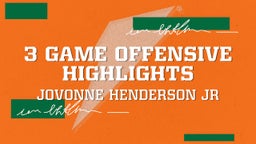 3 Game Offensive Highlights