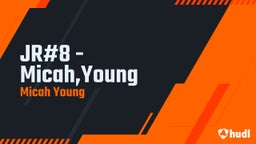 JR#8 -Micah,Young
