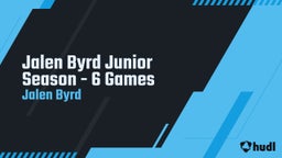 Jalen Byrd Junior Season - 6 Games