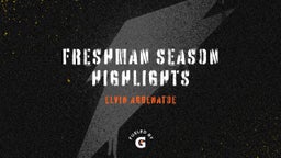  Freshman Season Highlights 