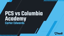 Carter Edwards's highlights PCS vs Columbia Academy