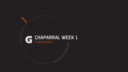 Chaparral Week 1