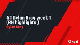 Dylan Gray's highlights #1 Dylan gray week 1 (RH highlights )