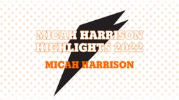 Micah Harrison highlights 2022