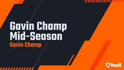 Gavin Champ Mid-Season