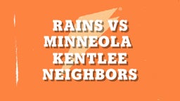 Kentlee Neighbors's highlights Rains Vs Minneola 