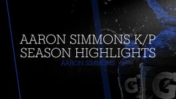 Aaron Simmons K/P Season Highlights