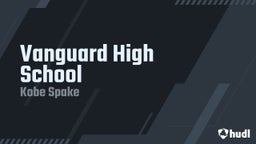 Kobe Spake's highlights Vanguard High School