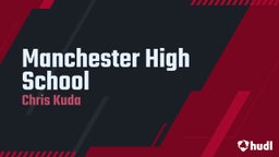 Chris Kuda's highlights Manchester High School