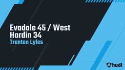 Trenton Lyles's highlights Evadale 45 / West Hardin 34