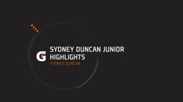 Sydney Duncan Junior Highlights