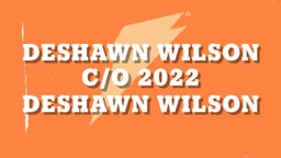 DeShawn Wilson c/o 2022