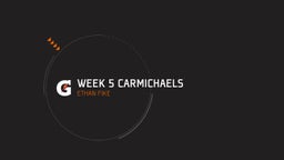 Week 5 Carmichaels 