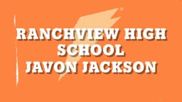 Javon Jackson's highlights Ranchview High School