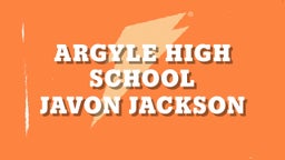 Javon Jackson's highlights Argyle High School