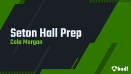 Cole Morgan's highlights Seton Hall Prep