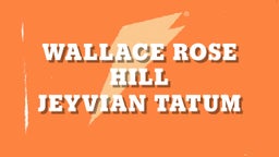 Jeyvian Tatum's highlights Wallace Rose Hill