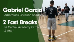 2 Fast Breaks vs Central Academy Of Technology & Arts
