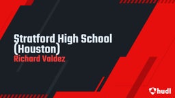 Richard Valdez's highlights Stratford High School (Houston)