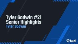 Tyler Godwin #21 Senior Highlights