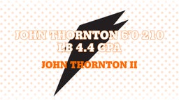John Thornton 6’0 210 LB 4.4 GPA