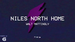 Walt Mattingly's highlights Niles North Home
