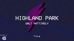 Walt Mattingly's highlights Highland Park