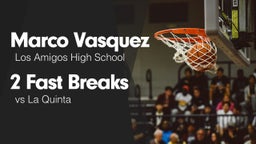 2 Fast Breaks vs La Quinta 