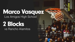 2 Blocks vs Rancho Alamitos 