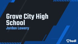 Jordan Lowery's highlights Grove City High School
