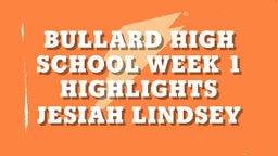 Jesiah Lindsey's highlights Bullard High School Week 1 Highlights