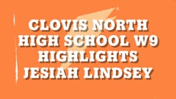 Jesiah Lindsey's highlights Clovis North High School W9 Highlights