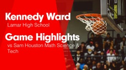 Game Highlights vs Sam Houston Math Science & Tech 