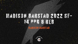 Madison Barstad 2022 SF-14 ppg 8 reb