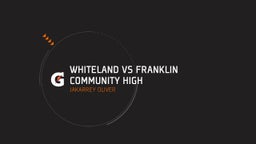 Jakarrey Oliver's highlights whiteland vs franklin community high